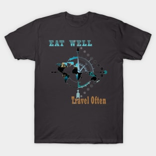 Eat Well, Travel Often. T-Shirt